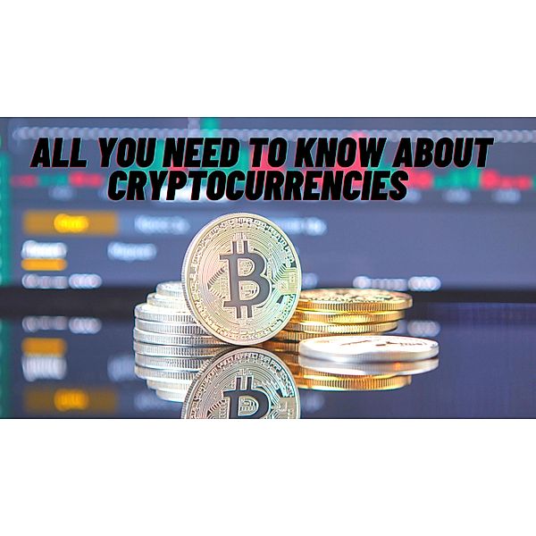 All You Need To Know About Cryptocurrencies, Impulse World