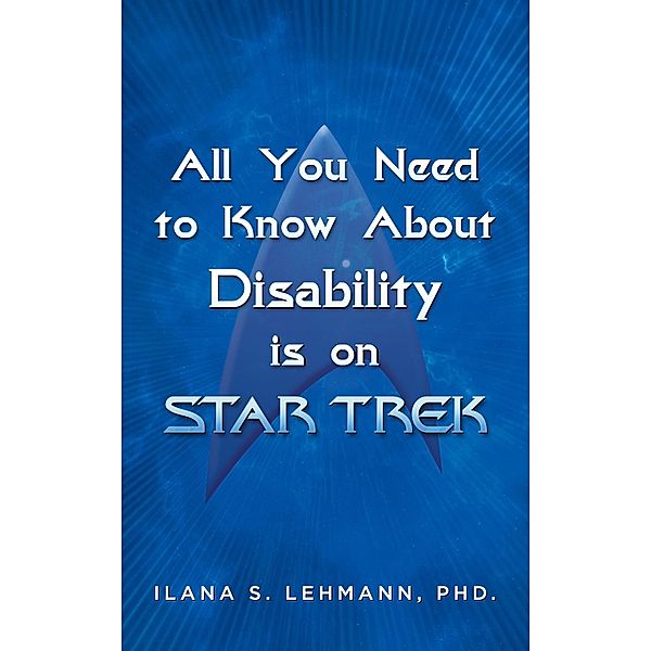 All You Need to Know About Disability is on Star Trek, Ilana Lehmann