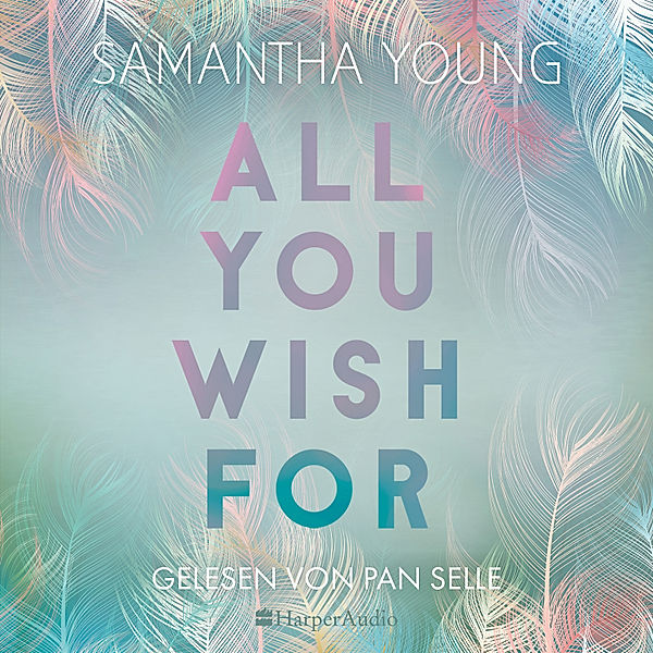 All You Wish For (ungekürzt), Samantha Young