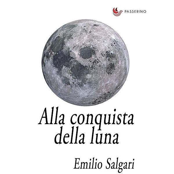 Alla conquista della Luna, Emilio Salgari