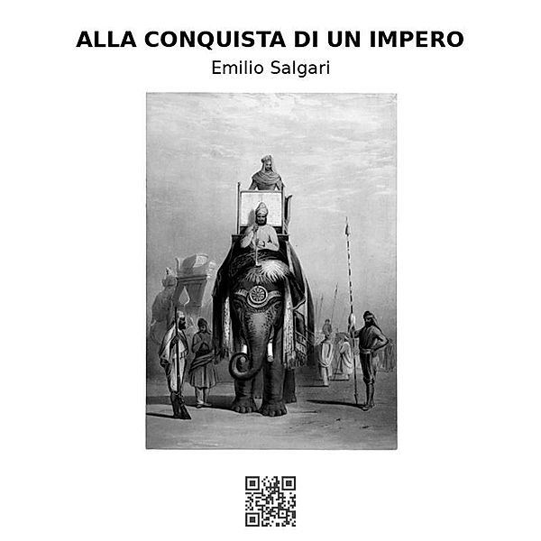 Alla conquista di un impero, Emilio Salgari