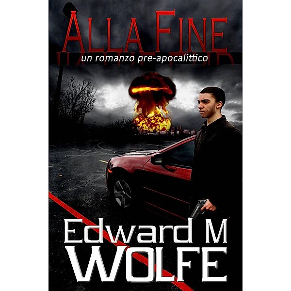 Alla Fine, Edward M Wolfe