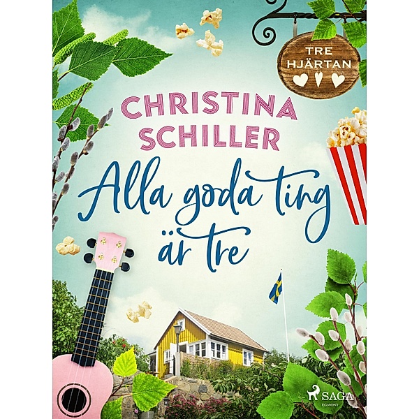 Alla goda ting är tre / Systrarna i Forsberga Bd.3, Christina Schiller