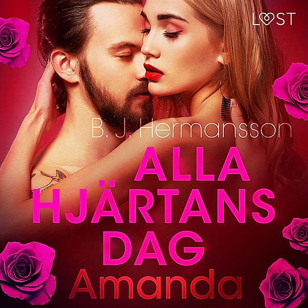 Alla hjärtans dag: Amanda - erotisk novell, B. J. Hermansson