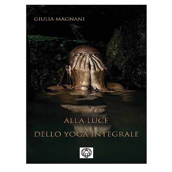 Alla luce dello Yoga Integrale, Giulia Magnani