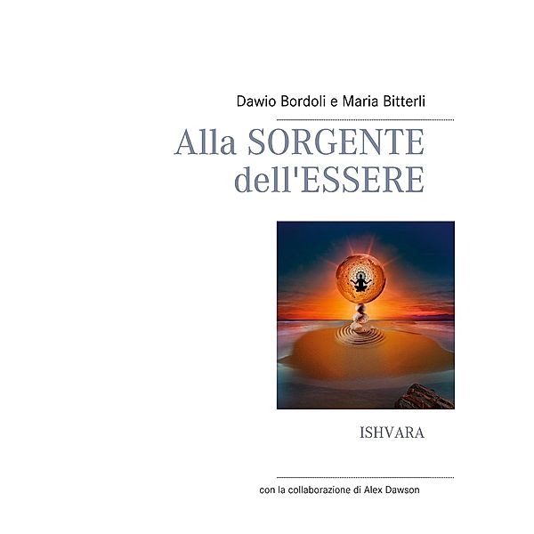 Alla Sorgente dell'Essere, Dawio Bordoli, Maria Bitterli