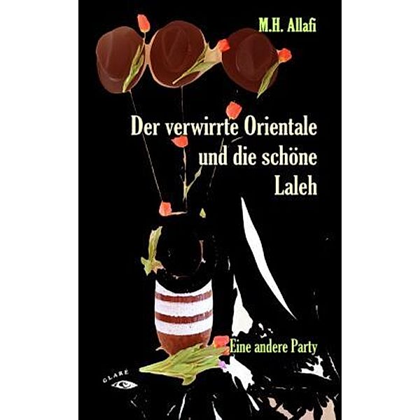 Allafi, M: Der verwirrte Orientale und die schöne Laleh, M. H. Allafi