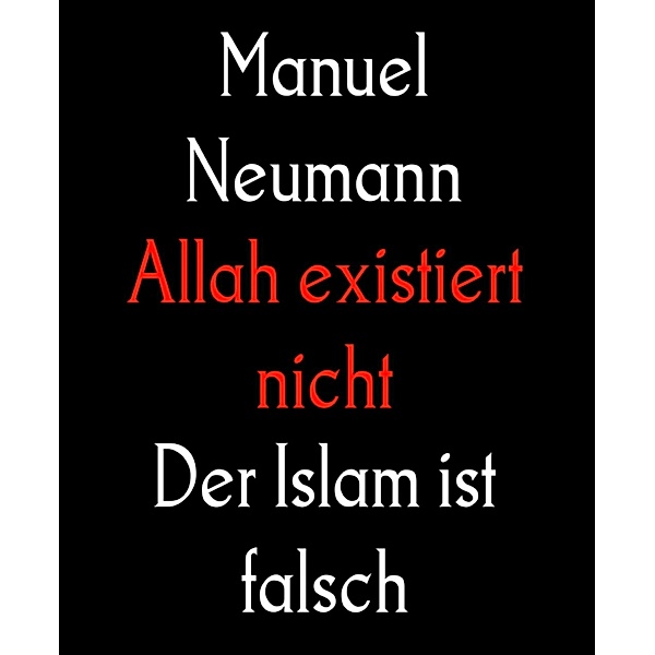 Allah existiert nicht, Manuel Neumann