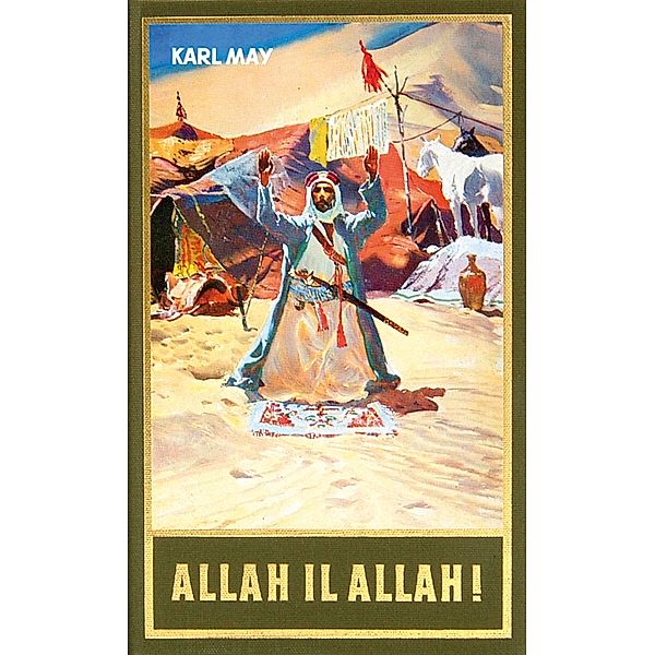 Allah il Allah! / Karl Mays Gesammelte Werke Bd.60, Karl May