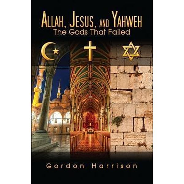 Allah, Jesus, and Yahweh, Gordon Harrison