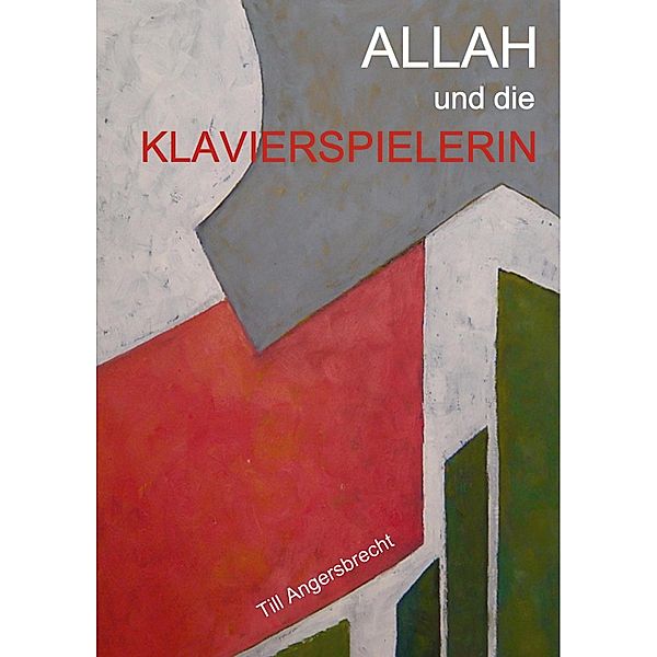 Allah und die Klavierspielerin, Till Angersbrecht