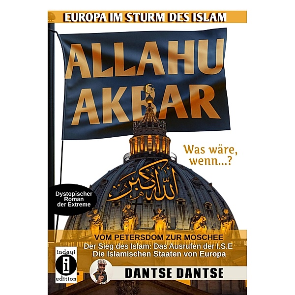 Allahu Akbar: Europa im Sturm des Islam - Vom Petersdom zur Moschee, Dantse Dantse