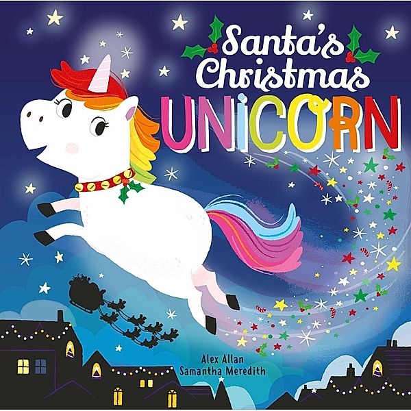 Allan, A: Santa's Christmas Unicorn, Alex Allan