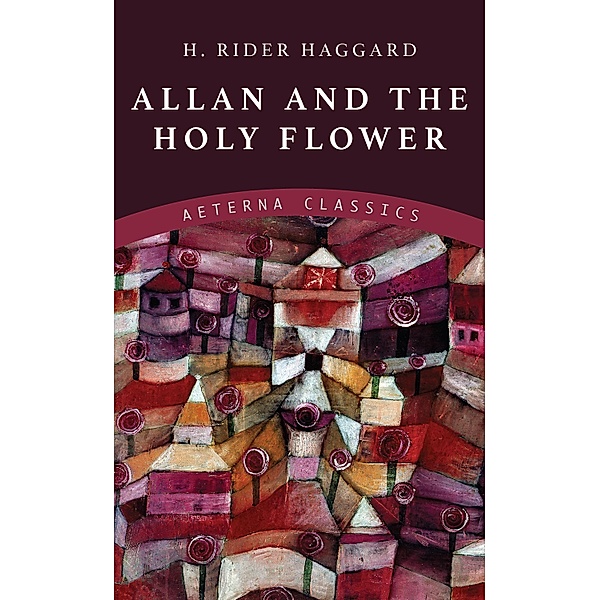 Allan and the Holy Flower, H. Rider Haggard