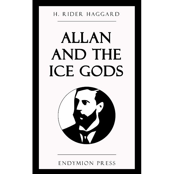 Allan and the Ice Gods, H. Rider Haggard