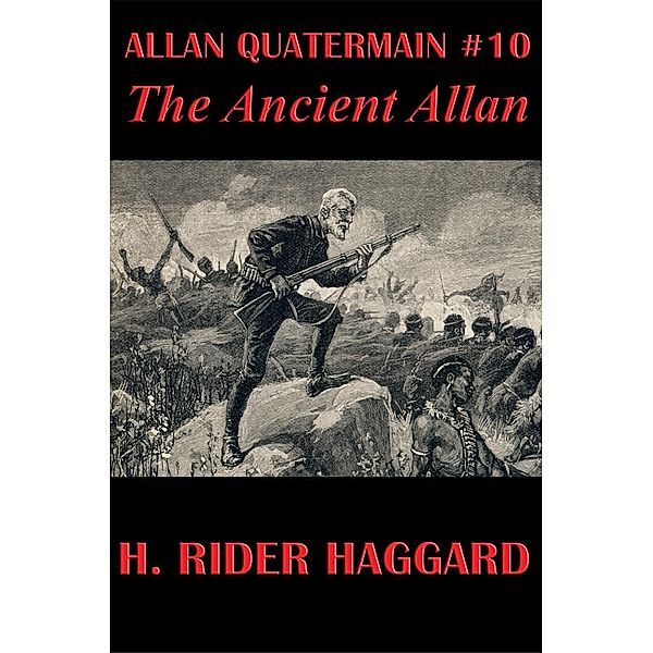 Allan Quatermain #10: The Ancient Allan, H. Rider Haggard