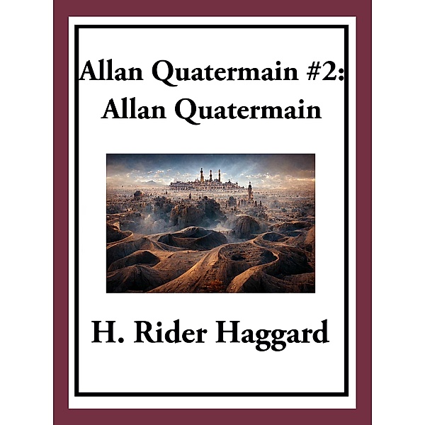 Allan Quatermain #2: Allan Quatermain, H. Rider Haggard