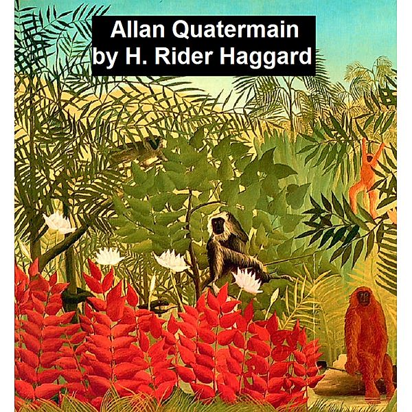 Allan Quatermain, H. Rider Haggard