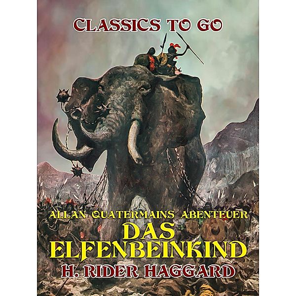 Allan Quatermains Abenteuer Das Elfenbeinkind, H. Rider Haggard