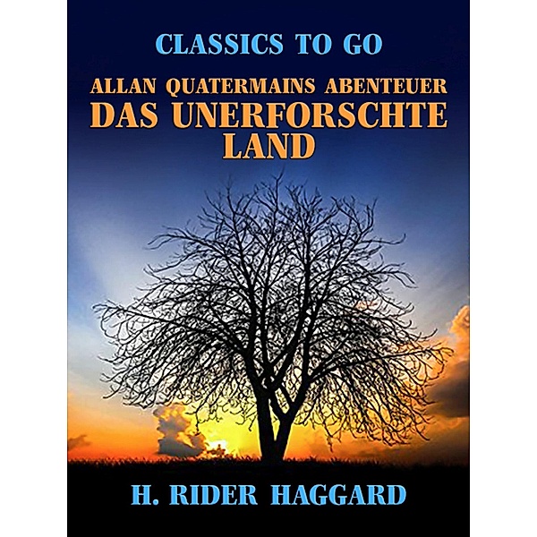 Allan Quatermains Abenteuer Das unerforschte Land, H. Rider Haggard