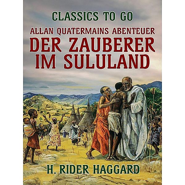 Allan Quatermains Abenteuer Der Zauberer im Zululand, H. Rider Haggard