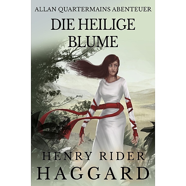 Allan Quatermains Abenteuer: Die heilige Blume, Henry Rider Haggard