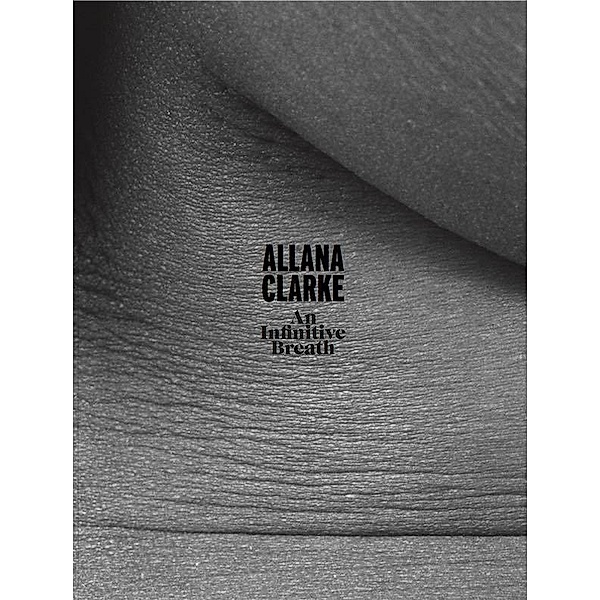 Allana Clarke. An Infinitive Breath