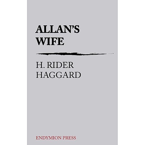 Allan's Wife, H. Rider Haggard