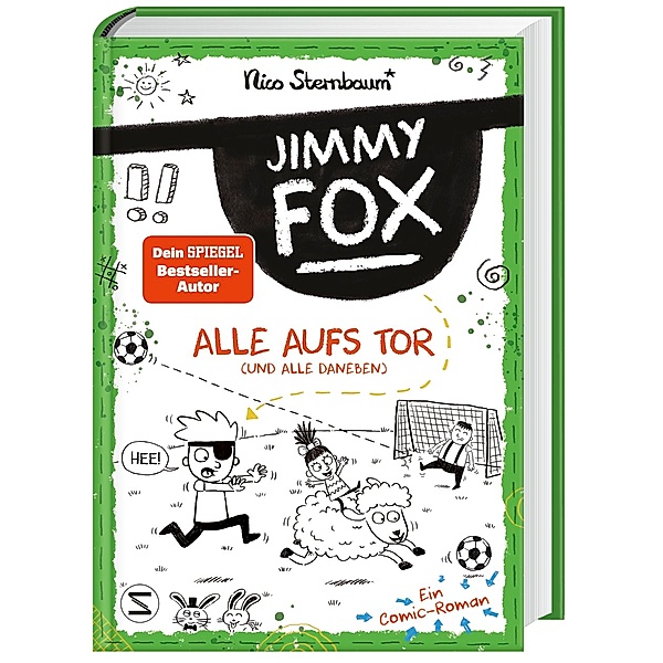 Alle aufs Tor (und alle daneben) / Jimmy Fox Bd.3, Nico Sternbaum