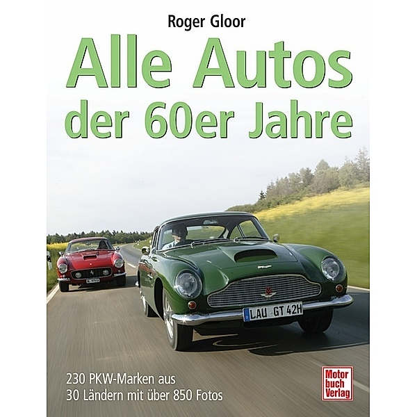Alle Autos... / Alle Autos der 60er Jahre, Roger Gloor