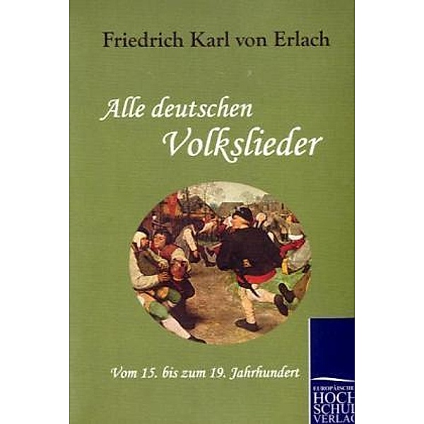 Alle deutschen Volkslieder, Friedrich Karl von Erlach