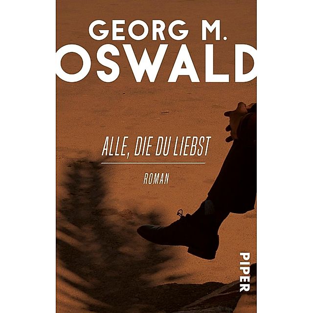 Alle, die du liebst Buch von Georg M. Oswald versandkostenfrei bestellen