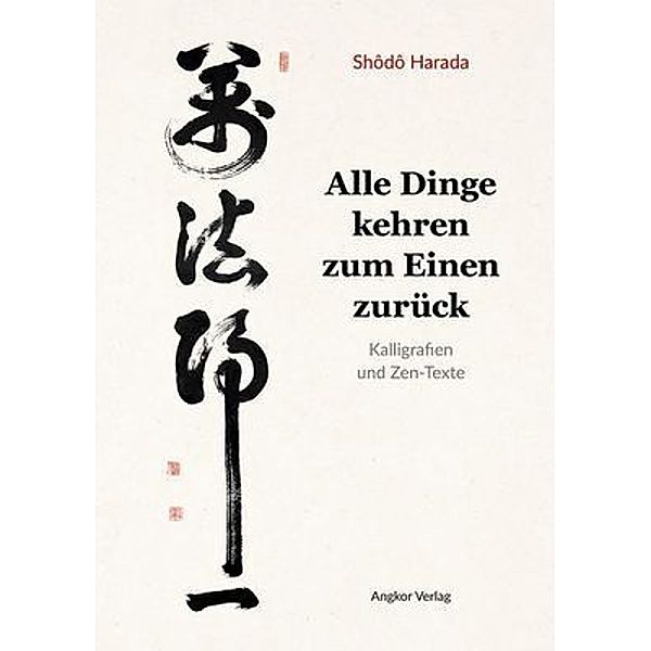 Alle Dinge kehren zum Einen zurück, Shodo Harada