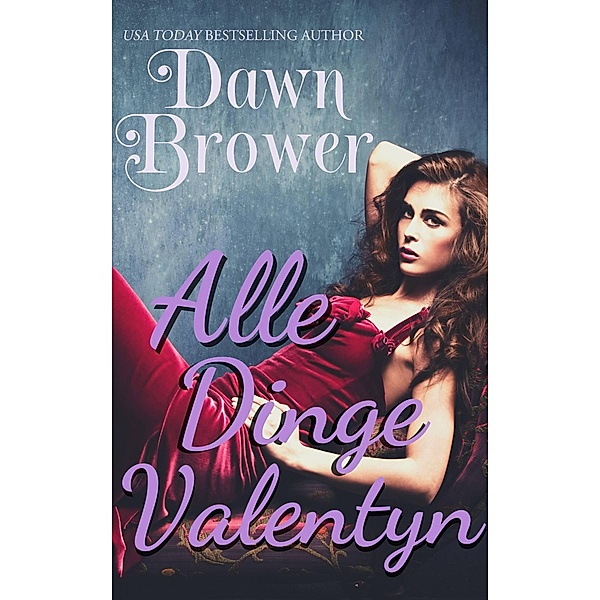 Alle Dinge Valentyn, Dawn Brower
