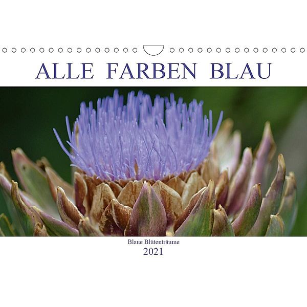 Alle Farben Blau - Blaue Blütenträume (Wandkalender 2021 DIN A4 quer), Fotokullt, Isabell Kull