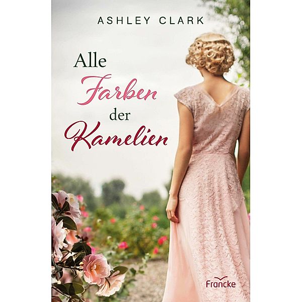 Alle Farben der Kamelien, Ashley Clark