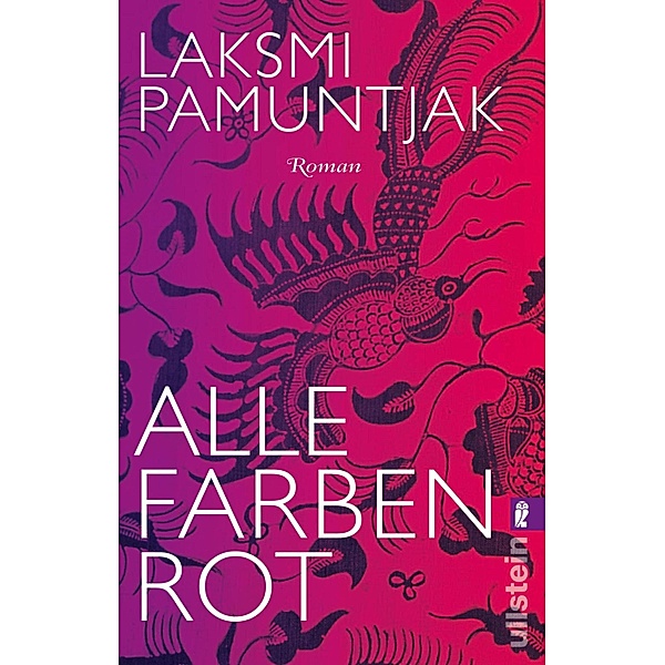 Alle Farben Rot / Ullstein eBooks, Laksmi Pamuntjak