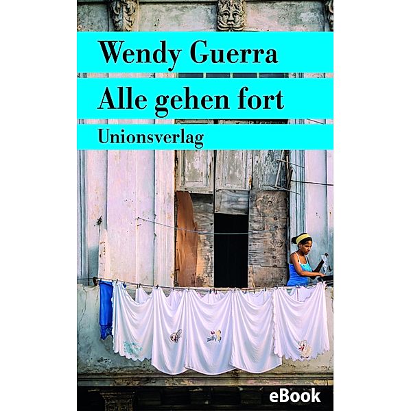 Alle gehen fort, Wendy Guerra