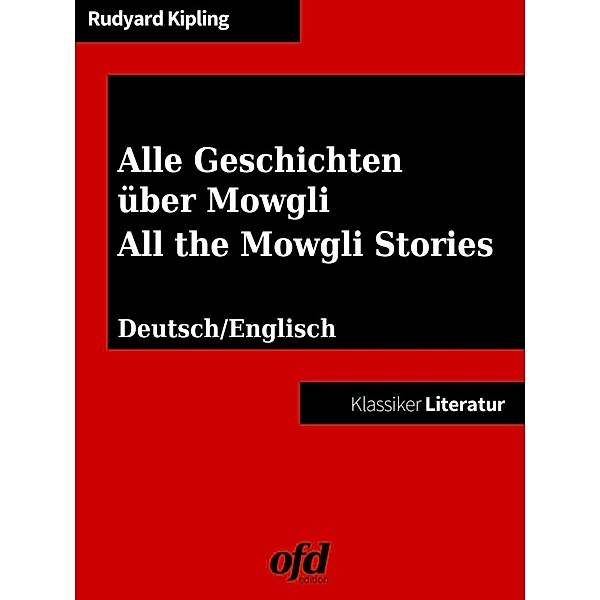 Alle Geschichten über Mowgli - All the Mowgli Stories, Rudyard Kipling