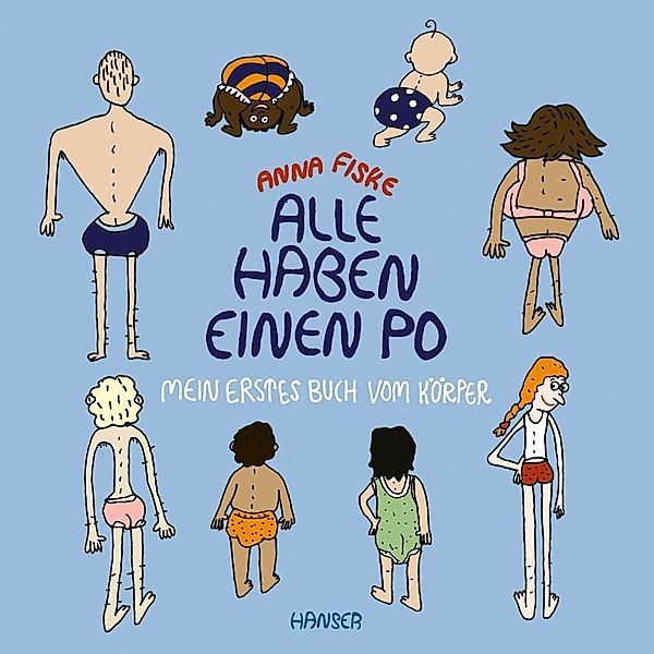 Alle haben einen Po - Mein erstes Buch vom Körper (Pappbilderbuch), Anna Fiske