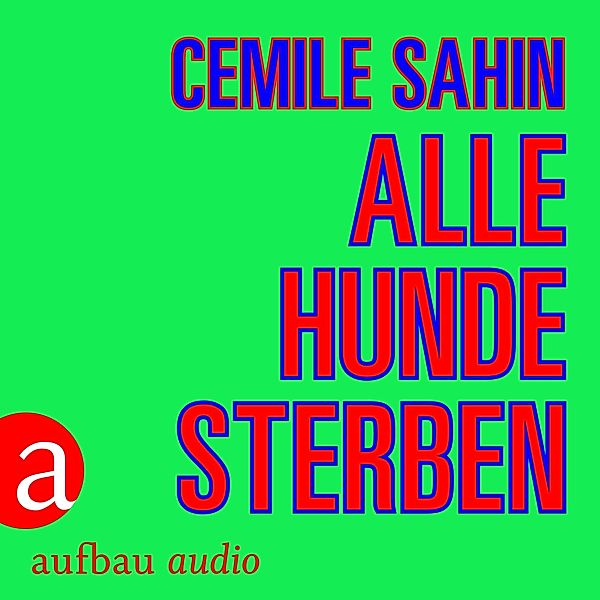 Alle Hunde sterben, Cemile Sahin