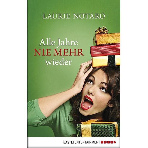 Alle Jahre nie mehr wieder / Luebbe Digital Ebook, Laurie Notaro