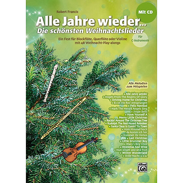 Alle Jahre wieder - Die schönsten Weihnachtslieder für C-Instrumente (Blockflöte, Querflöte, Violine), m. 1 Audio-CD, Robert Francis