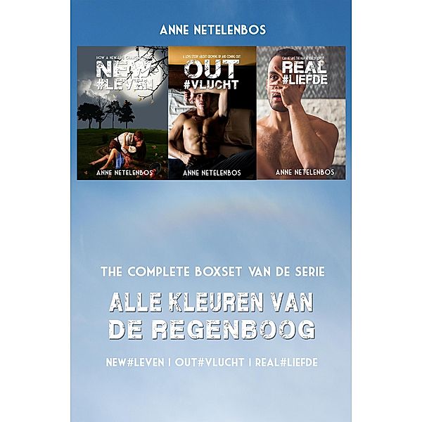 Alle Kleuren van de Regenboog boxset: NEW#leven | OUT#vlucht | REAL#liefde, Anne Netelenbos