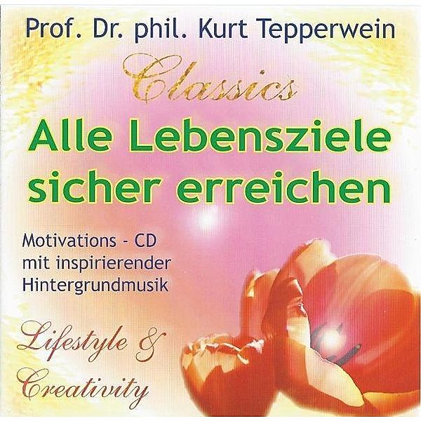 Alle Lebensziele sicher erreichen, 1 Audio-CD, Kurt Tepperwein