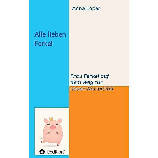 Alle lieben Ferkel, Anna Löper