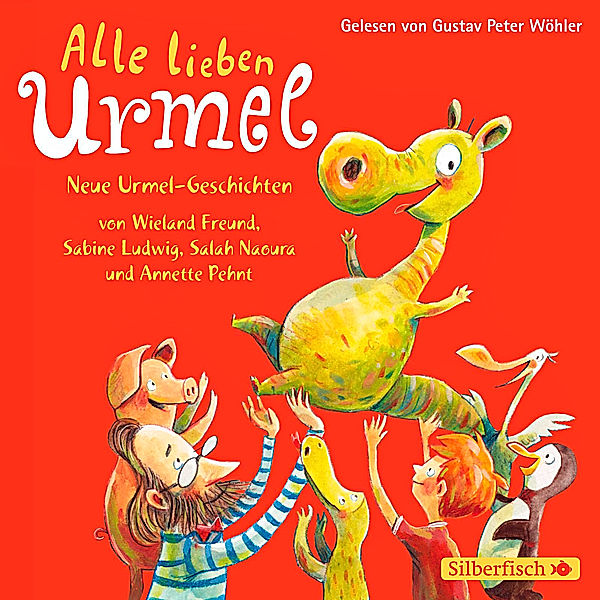 Alle lieben Urmel, 2 CDs, Annette Pehnt, Salah Naoura, Norbert Zähringer, Wieland Freund