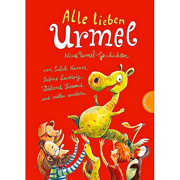 Alle lieben Urmel, Neue Urmel-Geschichten, Salah Naoura, Sabine Ludwig, Wieland Freund