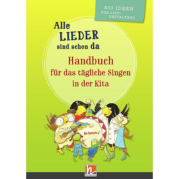 Alle Lieder sind schon da. Handbuch für das tägliche Singen in der Kita, Barbara Busch, Silvia Müller