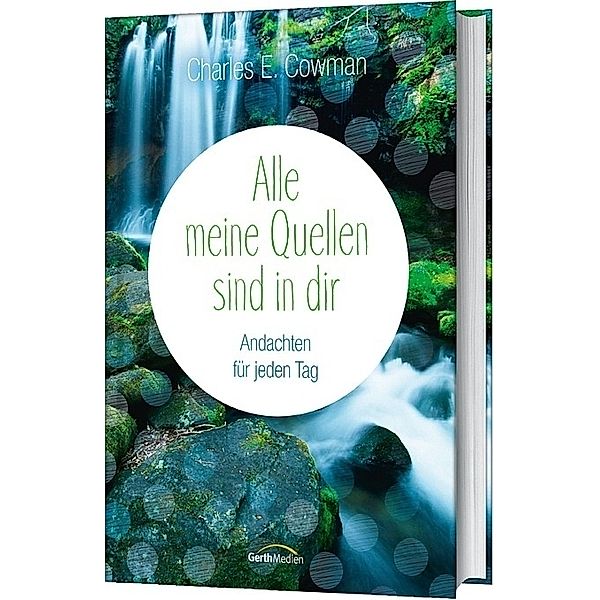 Alle meine Quellen sind in dir, Charles E. Cowman